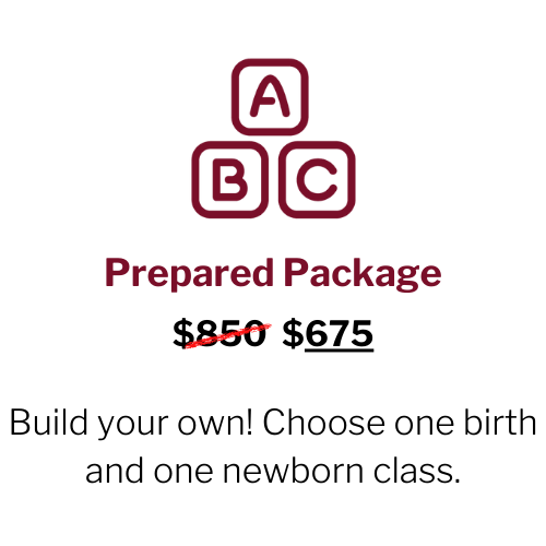 Prepared childbirth education Package Build your own! Choose one birth and one newborn class.