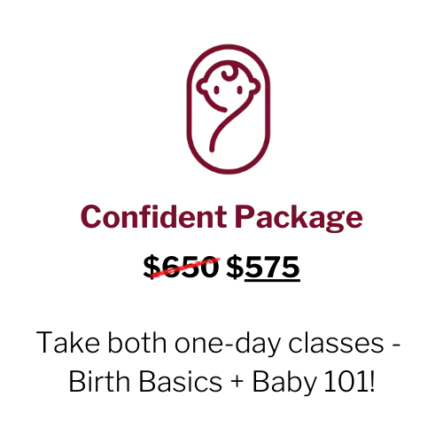 Confident childbirth education Package Take both one-day classes - Birth Basics + Baby 101!
