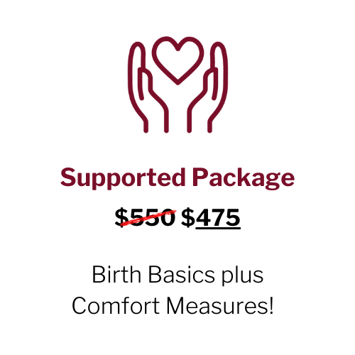 Supported childbirth education package Birth Basics plus Comfort Measures!